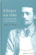 Cover: Ch&eacute;jov en vida : una biograf&iacute;a en documentos, argumentos para una novela corta - Alba Editorial