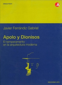 Abbildung von: Apolo y Dionisos : el temperamento en la arquitectura moderna - Ediciones UPC, S.L.