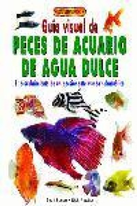 Abbildung von: Guía visual de peces de acuario de agua dulce : el descubrimiento de un apasionante mundo subacuático - Editorial El Drac, S.L.