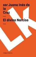 Cover: El divino Narciso - Linkgua