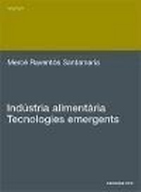 Abbildung von: Indústria alimentaria. Tecnologies emergents - Ediciones UPC, S.L.