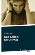 Cover: Das Leben der Aimee - Vindobona Verlag