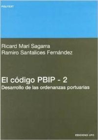 Abbildung von: El código PBIP 2 : desarrollo de las ordenanzas portuarias - Ediciones UPC, S.L.
