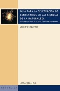 Abbildung von: Guía para la celebración de centenarios en las ciencias de la naturaleza - Editorial Octaedro, S.L.