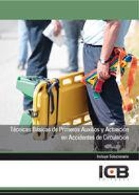 Abbildung von: Técnicas básicas de primeros auxilios y actuación en accidentes de circulación - Interconsulting Bureau, S.L. (ICB EDITORES)