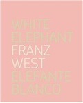 Cover: Elefante Blanco | White Elephant. Franz West - RM Verlag SL