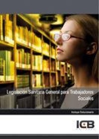Abbildung von: Legislación sanitaria general para trabajadores sociales - Interconsulting Bureau, S.L. (ICB EDITORES)