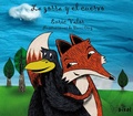Cover: La zorra y el cuervo - Edicions del Bullent, S.L.