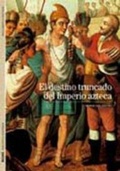 Cover: El Destino Truncado del Imperio Azteca - Blume