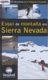Abbildung von: Esquí de montaña en Sierra Nevada : 35 itinerarios de Almirez al Caballo - Ediciones Desnivel, S. L