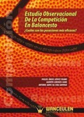 Cover: Estudio observacional de la competici&oacute;n en baloncesto : &iquest;cu&aacute;les son las posesiones m&aacute;s eficaces? - Wanceulen Editorial S.L.