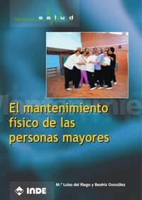 Abbildung von: El mantenimiento físico de las personas mayores - Editorial INDE