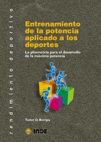 Abbildung von: Entrenamiento de la potencia aplicado a los deportes : la pliometría para el desarrollo de la máxima potencia - Editorial INDE