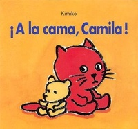 Abbildung von: ¡A la cama, Camila! - Editorial Corimbo S.L.