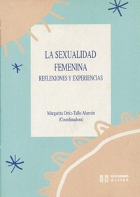 Abbildung von: La sexualidad femenina : reflexiones y experiencias - Ediciones Aljibe, S.L.