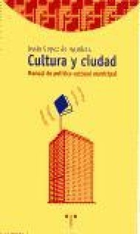 Abbildung von: Cultura y ciudad : manual de política cultural municipal - Ediciones Trea, S.l.