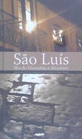 Cover: Gu&iacute;a de arquitectura de Sao Lu&iacute;s : Ilha do Maranh&atilde;o e Alc&aacute;ntara - Junta de Andaluc&iacute;a. Consejer&iacute;a de Fomento y Vivienda