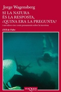 Bild: Si la natura es la resposta, quina era la pregunta? : i uns altres cinc-cents pensaments sobre la incertesa - Tusquets Editores