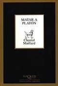 Cover: Matar a Plat&oacute;n ; seguido de Escribir - Tusquets Editores