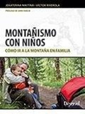 Cover: Monta&ntilde;ismo con ni&ntilde;os - Ediciones Desnivel, S. L