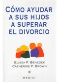 Cover: C&oacute;mo ayudar a sus hijos a superar el divorcio - Ediciones Medici, S.L.