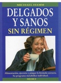 Abbildung von: Delgados y sanos sin régimen - Ediciones Medici, S.L.