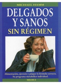 Abbildung von: Delgados y sanos sin régimen - Ediciones Medici, S.L.