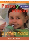 Cover: Pasos y etapas de 1 a 3 a&ntilde;os : la primera infancia - Ediciones Medici, S.L.
