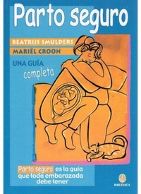 Abbildung von: Parto seguro : una guía completa - Ediciones Medici, S.L.