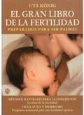 Cover: El gran libro de la fertilidad : preparados para ser padres - Ediciones Medici, S.L.