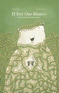 Cover: El rey Oso Blanco y otros cuentos maravillosos - Kalandraka Ediciones Andaluc&iacute;a, S.L.