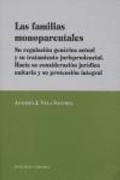 Abbildung von: Las familias monoparentales : su regulación genérica actual y su tratamiento jurisprudencial : hacia su consideración jurídica unitaria y su protección integral - Editorial Comares