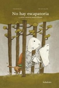 Cover: No hay escapatoria y otros cuentos maravillosos - Kalandraka Ediciones Andaluc&iacute;a, S.L.