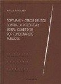 Abbildung von: Torturas y otros delitos contra la integridad moral cometidos por funcionarios públicos - Editorial Comares