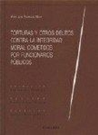 Abbildung von: Torturas y otros delitos contra la integridad moral cometidos por funcionarios públicos - Editorial Comares
