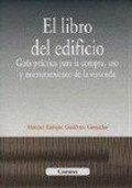 Abbildung von: El libro del edificio, guía práctica para la compra, uso y mantenimiento de la vivienda - Editorial Comares