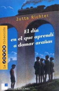 Abbildung von: El día en el que aprendí a domar arañas - Lóguez Ediciones