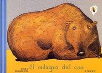 Abbildung von: El milagro del oso - Lóguez Ediciones