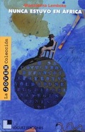 Cover: Nunca estuvo en &Aacute;frica - L&oacute;guez Ediciones