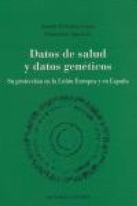 Abbildung von: Datos de salud y datos genéticos : su protección en la Unión Europea en España - Editorial Comares
