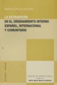 Abbildung von: La extradición en el ordenamiento interno español, internacional y comunitario - Editorial Comares