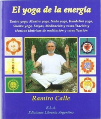 Abbildung von: El yoga de la energía : tantra yoga, mantra yoga, nada yoga, kundalini yoga, shaiva yoga - Ediciones Librería Argentina (ELA)