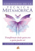 Cover: Compendio de la t&eacute;cnica metam&oacute;rfica : transf&oacute;rmate desde qui&eacute;n eres a qui&eacute;n puedes ser - Gaia Ediciones
