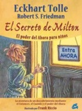 Cover: El secreto de Milton : el poder del ahora para ni&ntilde;os - Gaia Ediciones