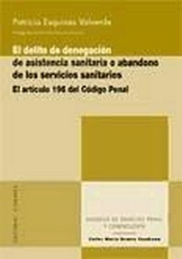 Abbildung von: El delito de denegación de asistencia sanitaria o abandono de los servicios sanitarios - Editorial Comares