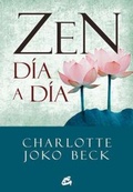 Cover: Zen d&iacute;a a d&iacute;a : el comienzo, la pr&aacute;ctica y la vida diaria - Gaia Ediciones