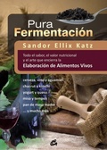 Cover: Pura fermentaci&oacute;n : todo el sabor, el valor nutricional y el arte que encierra la elaboraci&oacute;n de alimentos vivos - Gaia Ediciones