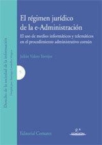 Abbildung von: El régimen jurídico de la e-Administración : el uso de medios informáticos y telemáticos en el procedimiento administrativo común - Editorial Comares
