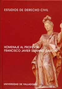 Abbildung von: Estudios de derecho civil : homenaje al profesor Francisco Javier Serrano García - Ediciones Universidad de Valladolid