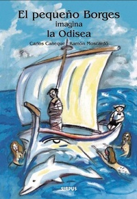 Abbildung von: El pequeño Borges imagina la Odisea - Editorial Sirpus, S.L.